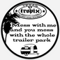 Sticker - SC-TRLBW-4 - Tropix Trailer Park Rd 4 Inch B/W